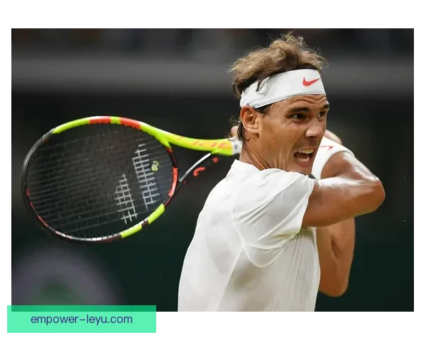 世界网球排名更新纳达尔跌出前十 新星崛起成焦点